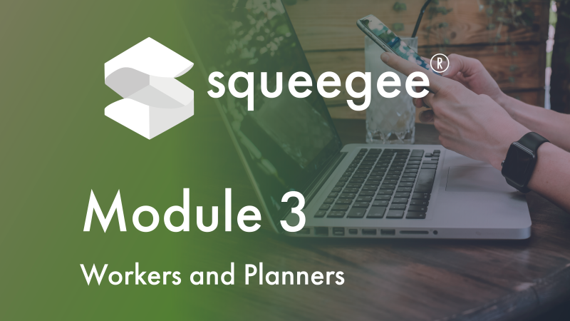 Squeegee Training Academy Module 3 - workers and planners