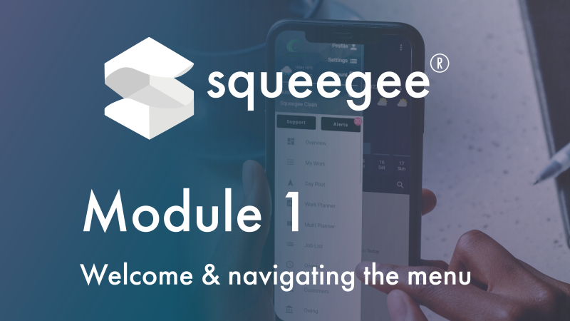 Squeegee Training Academy Module 1 Welcome & navigating the menu