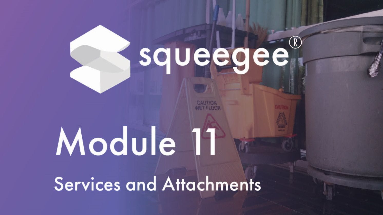 Squeegee Training Academy Module 11 Services and Attachments